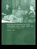 E-Book (epub) British Business in Post-Colonial Malaysia, 1957-70 von Nicholas J. White