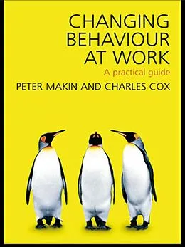 E-Book (epub) Changing Behaviour at Work von Charles J. Cox, Peter J. Makin
