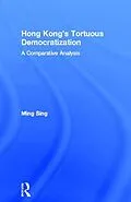 ePUB Hong Kong's Tortuous Democratization von Ming Sing