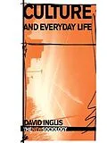 PDF Culture and Everyday Life von David Inglis