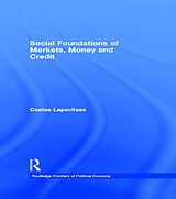 eBook (epub) Social Foundations of Markets, Money and Credit de Costas Lapavitsas