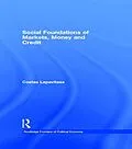 E-Book (pdf) Social Foundations of Markets, Money and Credit von Costas Lapavitsas