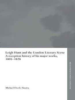 PDF Leigh Hunt and the London Literary Scene von Michael Eberle-Sinatra