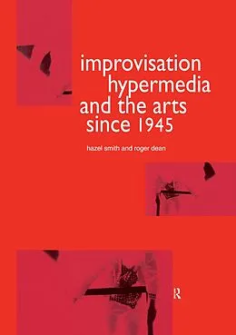 E-Book (epub) Improvisation Hypermedia and the Arts since 1945 von Roger Dean, Hazel Smith