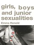 E-Book (epub) Girls, Boys and Junior Sexualities von Emma Renold
