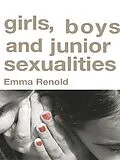 E-Book (pdf) Girls, Boys and Junior Sexualities von Emma Renold