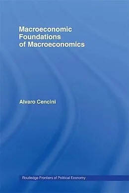 E-Book (pdf) Macroeconomic Foundations of Macroeconomics von Alvaro Cencini