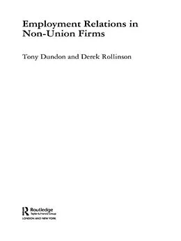 E-Book (pdf) Employment Relations in Non-Union Firms von Tony Dundon, Derek Rollinson