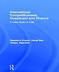 E-Book (epub) International Competitiveness, Investment and Finance von A. Ganesh-Kumar, Kunal Sen, Rajendra Vaidya