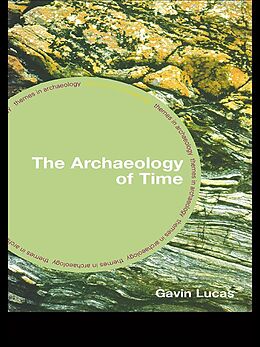 E-Book (epub) The Archaeology of Time von Gavin Lucas