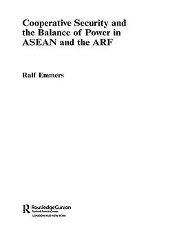 E-Book (epub) Cooperative Security and the Balance of Power in ASEAN and the ARF von Ralf Emmers