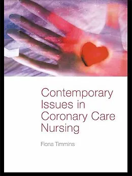 E-Book (epub) Contemporary Issues in Coronary Care Nursing von Fiona Timmins