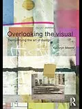 E-Book (pdf) Overlooking the Visual von Kathryn Moore