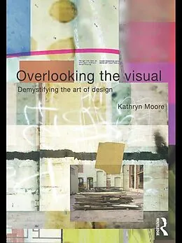 E-Book (pdf) Overlooking the Visual von Kathryn Moore