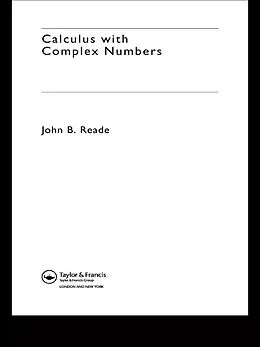 ePUB Calculus with Complex Numbers von John B. Reade