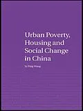 E-Book (pdf) Urban Poverty, Housing and Social Change in China von Ya Ping Wang