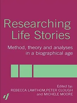 E-Book (epub) Researching Life Stories von Peter Clough, Dan Goodley, Rebecca Lawthom
