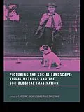 PDF Picturing the Social Landscape von Caroline Knowles, Paul Sweetman