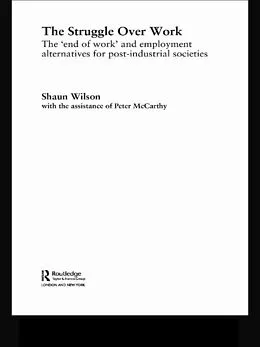 E-Book (pdf) The Struggle Over Work von Shaun Wilson