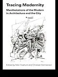 E-Book (epub) Tracing Modernity von Mari Hvattum, Christian Hermansen