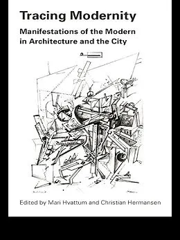 E-Book (epub) Tracing Modernity von Mari Hvattum, Christian Hermansen