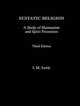 E-Book (epub) Ecstatic Religion von I. M. Lewis