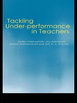 E-Book (epub) Tackling Under-performance in Teachers von Jill Earnshaw, Lorrie Marchington, Eve Ritchie