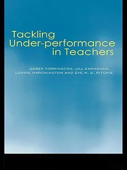 E-Book (pdf) Tackling Under-performance in Teachers von Jill Earnshaw, Lorrie Marchington, Eve Ritchie
