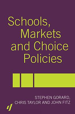 E-Book (epub) Schools, Markets and Choice Policies von John Fitz, Stephen Gorard, Chris Taylor