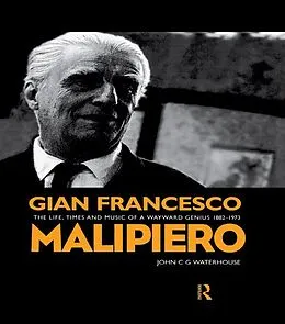 E-Book (epub) Gian Francesco Malipiero (1882-1973) von John C. G. Waterhouse