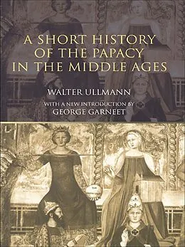 ePUB A Short History of the Papacy in the Middle Ages von Walter Ullmann