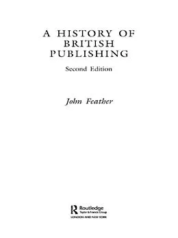 E-Book (epub) A History of British Publishing von John Feather