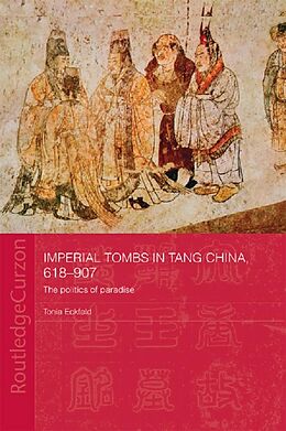 E-Book (epub) Imperial Tombs in Tang China, 618-907 von Tonia Eckfeld