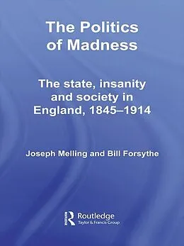 E-Book (epub) The Politics of Madness von Joseph Melling, Bill Forsythe