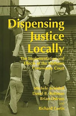 E-Book (pdf) Dispensing Justice Locally von Richard Curtis, Brian Ostrom, David Rottman