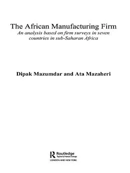 E-Book (epub) The African Manufacturing Firm von Ata Mazaheri, Dipak Mazumdar