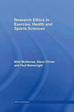PDF Research Ethics in Exercise, Health and Sports Sciences von Mike J. Mcnamee, Stephen Olivier, Paul Wainwright
