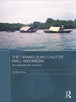 E-Book (epub) The Orang Suku Laut of Riau, Indonesia von Cynthia Chou