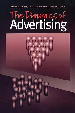 E-Book (epub) The Dynamics of Advertising von Jackie Botterill, Iain Macrury, Barry Richards