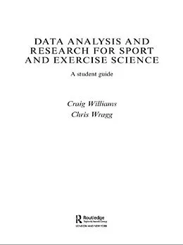 E-Book (pdf) Data Analysis and Research for Sport and Exercise Science von Craig Williams, Chris Wragg