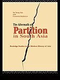 E-Book (pdf) The Aftermath of Partition in South Asia von Gyanesh Kudaisya, Tan Tai Yong
