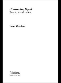 E-Book (pdf) Consuming Sport von Garry Crawford