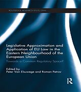 eBook (pdf) Legislative Approximation and Application of EU Law in the Eastern Neighbourhood of the European Union de 