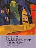 E-Book (epub) Public Management: Old and New von Laurence E. Lynn Jr.