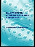 E-Book (pdf) A Blueprint for Computer-Assisted Assessment von Joanna Bull, Colleen McKenna