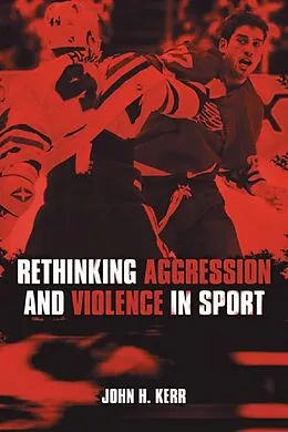 E-Book (epub) Rethinking Aggression and Violence in Sport von John H. Kerr