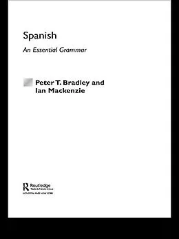 E-Book (epub) Spanish: An Essential Grammar von Peter T Bradley, Ian Mackenzie