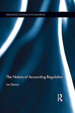 eBook (epub) The Nature of Accounting Regulation de Ian Dennis