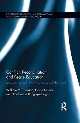E-Book (pdf) Conflict, Reconciliation and Peace Education von William Timpson, Elavie Ndura, Apollinaire Bangayimbaga