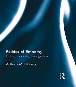 E-Book (pdf) Politics of Empathy von Anthony M. Clohesy